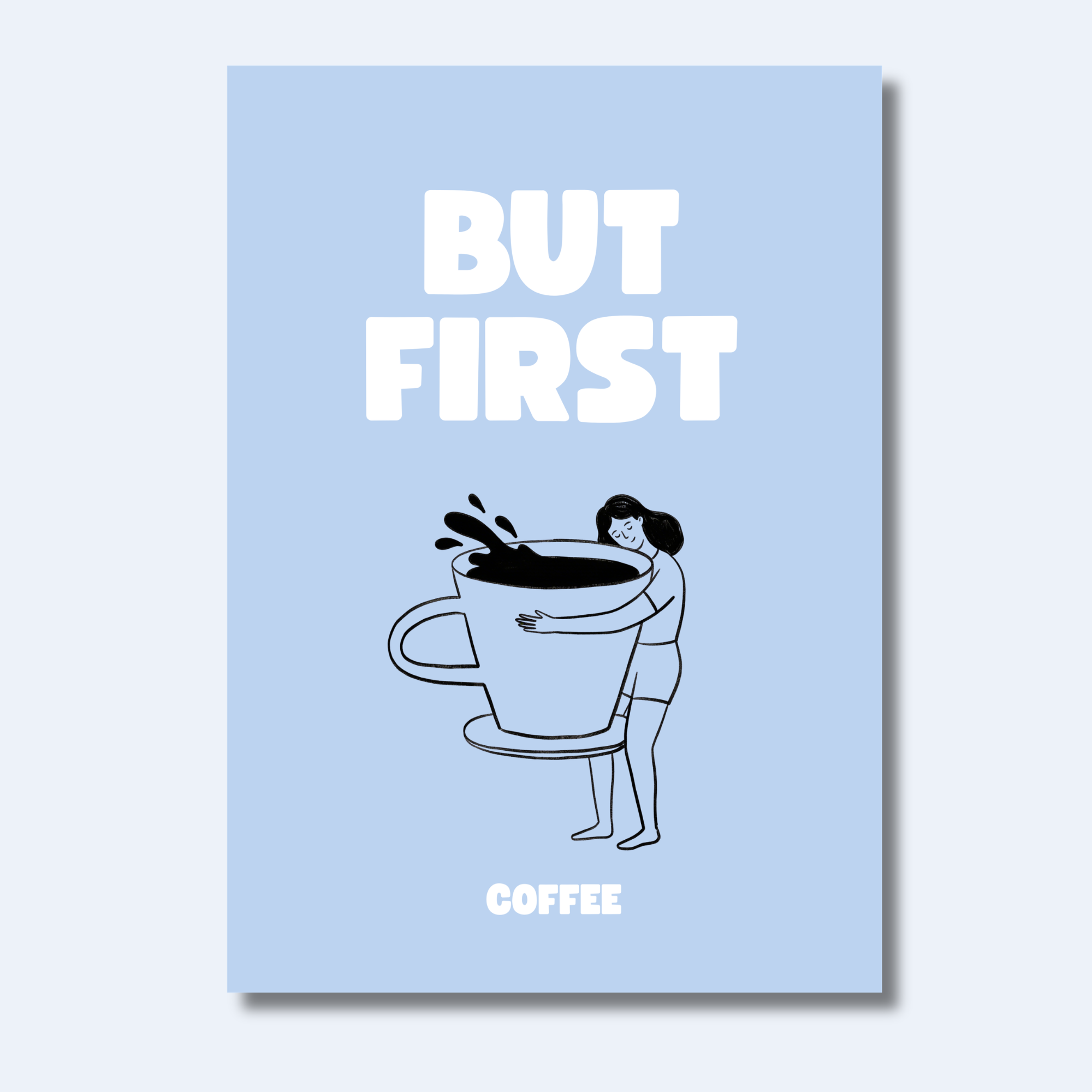 "But First - Coffee" | Kitchen Wall Poster
